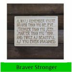Braver Stronger Wall Plaque 15cm x 21cm