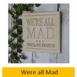 We're All Mad Wall Plaque 15cm x 15cm